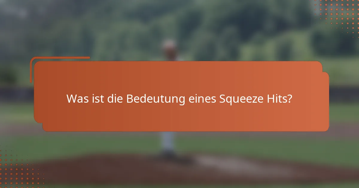 Was ist die Bedeutung eines Squeeze Hits?