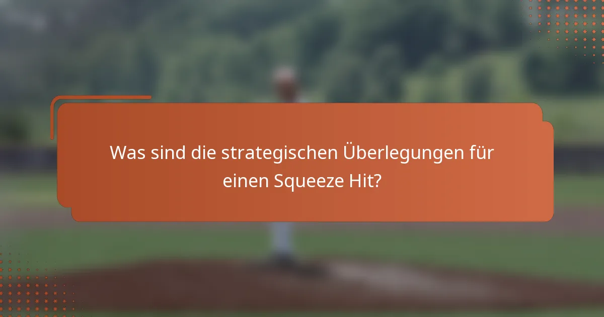Was sind die strategischen Überlegungen für einen Squeeze Hit?