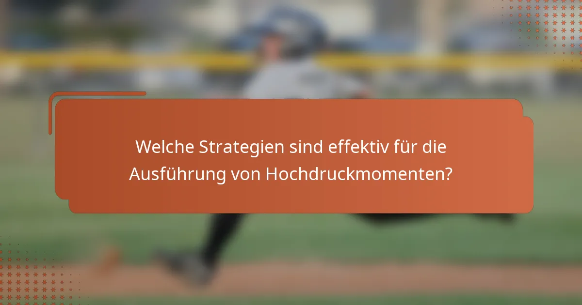 Welche Strategien sind effektiv für die Ausführung von Hochdruckmomenten?